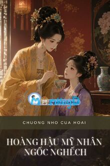 Hoàng Hậu Mỹ Nhân Ngốc Nghếch