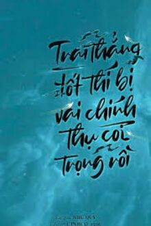 Trai Thẳng Tốt Thí Bị Vai Chính Thụ Coi Trọng Rồi