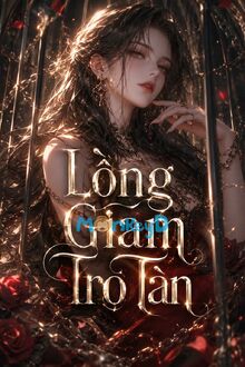 Lồng Giam Tro Tàn