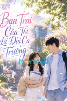 Bạn Trai Của Tôi Là Đại Ca Trường