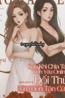 Sau Khi Chia Tay Tình Yêu Online, Đối Thủ Tìm Đến Tận Cửa