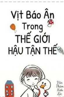 Vịt Báo Ân Trong Thế Giới Hậu Tận Thế