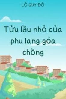 Tửu Lầu Nhỏ Của Phu Lang Góa Chồng