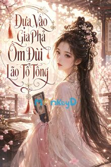 Dựa Vào Gia Phả Ôm Đùi Lão Tổ Tông