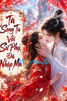Ta Song Tu Với Sư Phụ Đã Nhập Ma