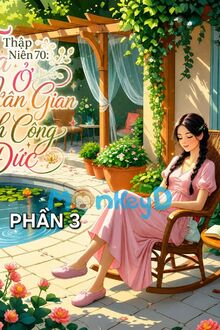 Thập Niên 70: Ta Ở Nhân Gian Tích Công Đức P3