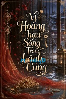 Vị Hoàng Hậu Sống Trong Lãnh Cung
