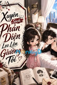 Xuyên Sách: Phản Diện Leo Lên Giường Tôi