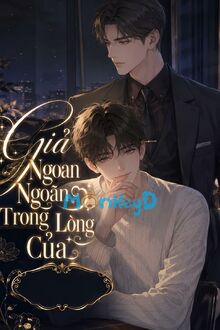 Giả Ngoan Ngoãn Trong Lòng Của Anh Trai