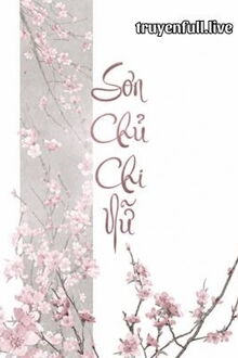 Sơn Chủ Chi Nữ - Đằng La Vi Chi