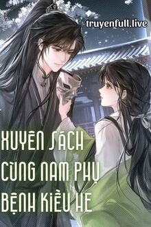 Xuyên Sách Cùng Nam Phụ Bệnh Kiều HE