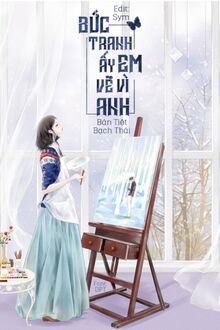 Bức Tranh Ấy Em Vẽ Vì Anh