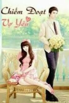 Chiếm Đoạt Vợ Yêu