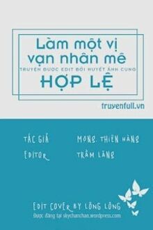 Làm Một Vị Vạn Nhân Mê Hợp Lệ