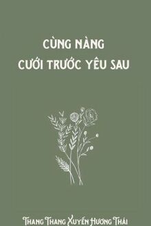 Cùng Nàng Cưới Trước Yêu Sau