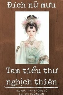 Đích Nữ Mưu Tam Tiểu Thư Nghịch Thiên