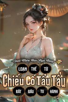 Loạn Thế: Từ Chiếu Cố Tẩu Tẩu Bắt Đầu Tu Hành