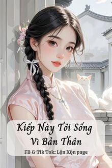 Kiếp Này Tôi Sống Vì Bản Thân