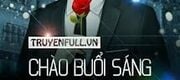 Chào Buổi Sáng: Ông Xã Cool Ngầu
