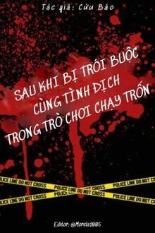 Sau Khi Bị Trói Buộc Cùng Tình Địch Trong Trò Chơi Chạy Trốn